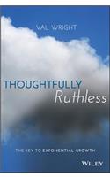 Thoughtfully Ruthless
