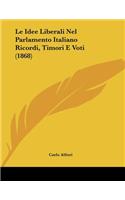 Le Idee Liberali Nel Parlamento Italiano Ricordi, Timori E Voti (1868)