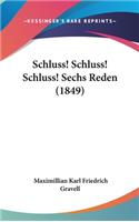 Schluss! Schluss! Schluss! Sechs Reden (1849)