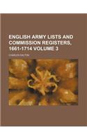 English Army Lists and Commission Registers, 1661-1714 Volume 3