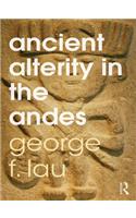 Ancient Alterity in the Andes
