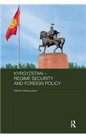 Kyrgyzstan - Regime Security and Foreign Policy