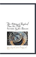 The History of England from the First Iinvasion by the Romans