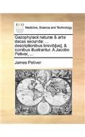 Gazophylacii Naturae & Artis Decas Secunda