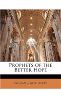 Prophets of the Better Hope