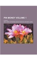 Pin Money; A Novel Volume 1