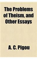 The Problems of Theism, and Other Essays: (English)