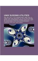 Unix Sus2008 Utilities: awk, sed, Yacc, VI, Lex, Bourne Shell, Grep, Talk, Ls, Chmod, Diff, Uniq, Man Page, CD, List of Unix Utilities, Mkdir(English)