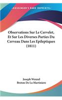 Observations Sur Le Cervelet, Et Sur Les Diverses Parties Du Cerveau Dans Les Epileptiques (1811)