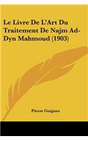 Livre De L'Art Du Traitement De Najm Ad-Dyn Mahmoud (1903)