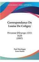 Correspondance De Louise De Coligny