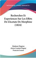 Recherches Et Experiences Sur Les Effets de L'Acetate de Morphine (1824)