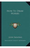 How to Draw Horses