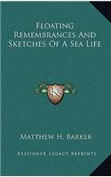 Floating Remembrances and Sketches of a Sea Life