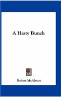 A Hasty Bunch