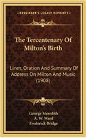 The Tercentenary of Milton's Birth