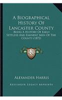 Biographical History of Lancaster County