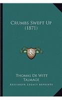 Crumbs Swept Up (1871): (English)