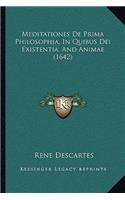 Meditationes De Prima Philosophia, In Quibus Dei Existentia, And Animae (1642)