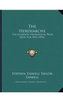 The Heresiarchs