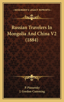 Russian Travelers In Mongolia And China V2 (1884)