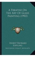 Treatise On The Art Of Glass Painting (1902)