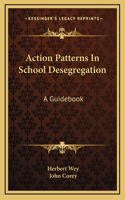 Action Patterns In School Desegregation