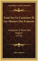 Essai Sur Le Caractere Et Les Moeurs Des Francois: Comparees A Celles Des Anglois (1776)