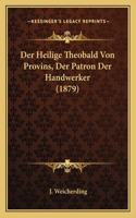 Heilige Theobald Von Provins, Der Patron Der Handwerker (1879)