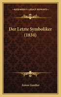 Der Letzte Symboliker (1834): (German)
