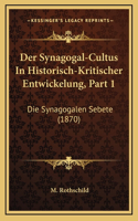 Der Synagogal-Cultus In Historisch-Kritischer Entwickelung, Part 1: Die Synagogalen Sebete (1870)