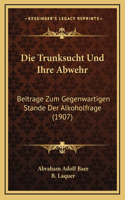 Die Trunksucht Und Ihre Abwehr