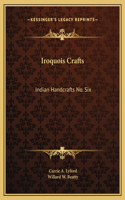 Iroquois Crafts: Indian Handcrafts No. Six