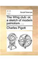 The Whig Club