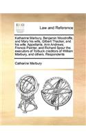 Katharine Marbury, Benjamin Woodroffe, and Mary his wife, Gilbert Thacker, and his wife. Appellants. Ann Andrews; Francis Painter, and Richard Spour the executors of Torbuck creditors of William Marbury, and others. Respondents