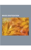 Mass Digitization: Biodiversity Heritage Library, Canadiana.Org, D-Scribe Digital Publishing, Digital Library for Dutch Literature, Distr