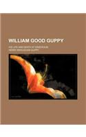 William Good Guppy; His Life and Death at Erzeroum