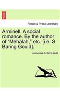 Arminell. a Social Romance. by the Author of "Mehalah," Etc. [I.E. S. Baring Gould].