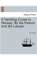 Yachting Cruise to Norway. by the Parson and the Lawyer.