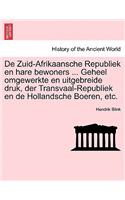 de Zuid-Afrikaansche Republiek En Hare Bewoners ... Geheel Omgewerkte En Uitgebreide Druk, Der Transvaal-Republiek En de Hollandsche Boeren, Etc.