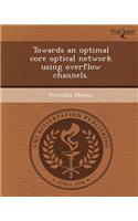 Towards an Optimal Core Optical Network Using Overflow Channels