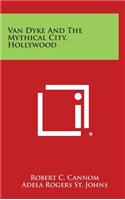 Van Dyke and the Mythical City, Hollywood