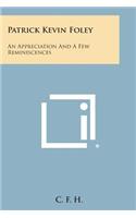 Patrick Kevin Foley: An Appreciation and a Few Reminiscences(English)