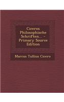 Ciceros Philosophische Schriften...