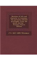 Sketches of Life and Character in Louisiana: The Portraits Selected Principally from the Bench and Bar
