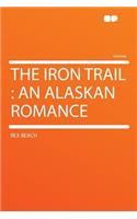 The Iron Trail: An Alaskan Romance