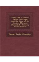 Table Talk of Samuel Taylor Coleridge: And the Rime of the Ancient Mariner, Christabel