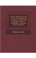 Scott's Poems. the Lay of the Last Minstrel. with Intr., Notes and Glossary by J.S. Phillpotts