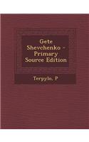 Gete Shevchenko - Primary Source Edition