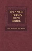 Pro Archia; - Primary Source Edition